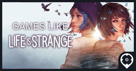 games like life is strange|10 Games Like “Life is strange” That You Will Love .
